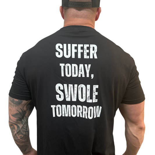 T-Shirt - Suffer Today, SWOLE Tomorrow